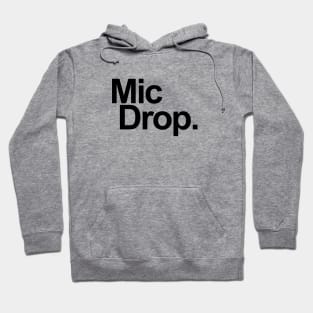 MIC DROPMIC DROP Hoodie